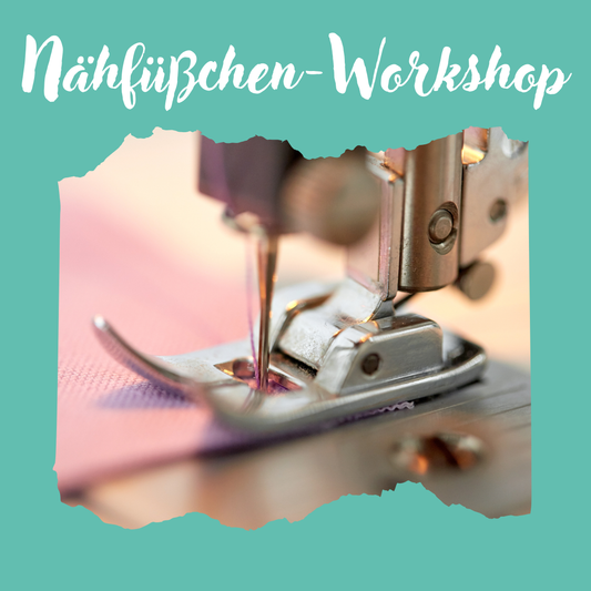 Nähfüßchen-Workshop - verschiedene Termine