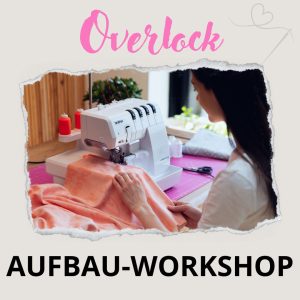 Das Stofferl: Overlock Aufbau Workshop, Kurse, Nähkurse, Overlockkurse